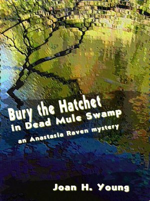 cover image of Bury the Hatchet in Dead Mule Swamp